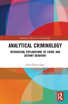 Cover of Analytical Criminology: Integrating Explanations of Crime and Deviant Behavior