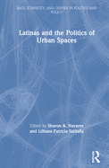 Cover of Latinas and the Politics of Urban Spaces