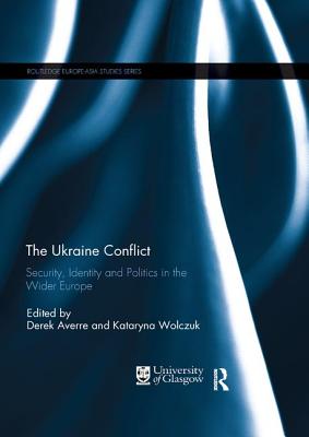 Cover of The Ukraine Conflict: Security, Identity and Politics in the Wider Europe