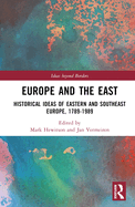 Cover of Europe and the East: Historical Ideas of Eastern and Southeast Europe, 1789-1989