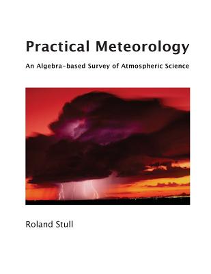 Cover of Practical Meteorology: An Algebra-based Survey of Atmospheric Science