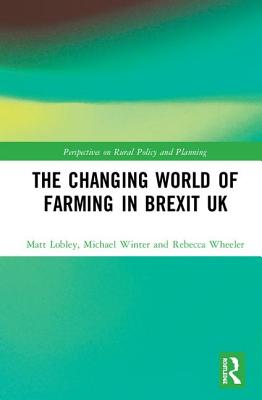 Cover of The Changing World of Farming in Brexit UK