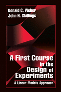 Cover of A First Course in the Design of Experiments: A Linear Models Approach