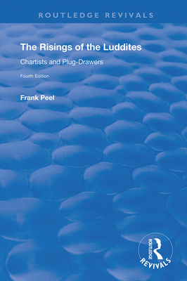 Cover of The Risings of the Luddites: Chartists and Plug-Drawers