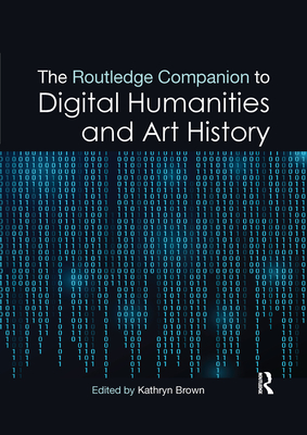 Cover of The Routledge Companion to Digital Humanities and Art History