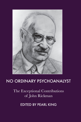 Cover of No Ordinary Psychoanalyst: The Exceptional Contributions of John Rickman