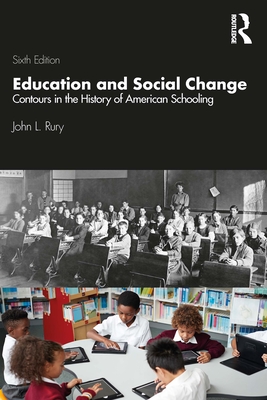 Cover of Education and Social Change: Contours in the History of American Schooling