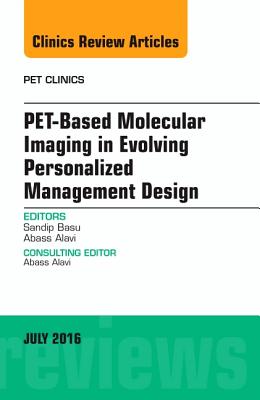 Cover of Pet-Based Molecular Imaging in Evolving Personalized Management Design, an Issue of Pet Clinics: Volume 11-3