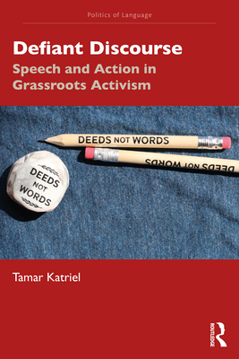 Cover of Defiant Discourse: Speech and Action in Grassroots Activism
