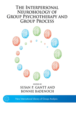 Cover of The Interpersonal Neurobiology of Group Psychotherapy and Group Process
