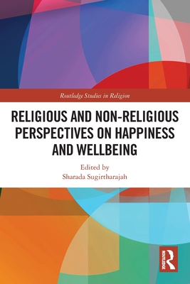 Cover of Religious and Non-Religious Perspectives on Happiness and Wellbeing