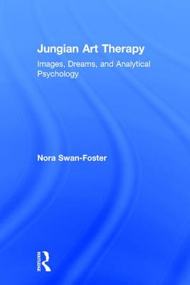 Cover of Jungian Art Therapy: Images, Dreams, and Analytical Psychology