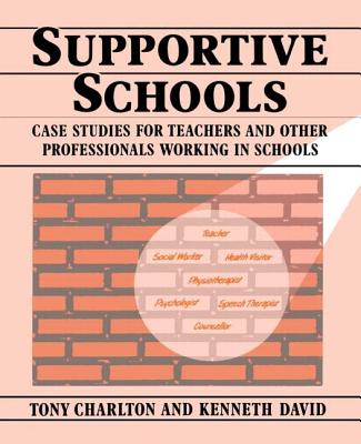 Cover of Supportive Schools: Case Studies for Teachers and Other Professionals Working in Schools