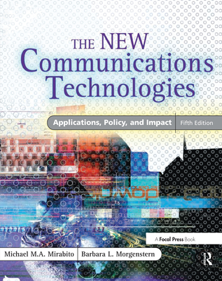 Cover of The New Communications Technologies: Applications, Policy, and Impact