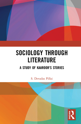 Cover of Sociology Through Literature: A Study of Kaaroor's Stories