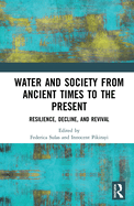 Cover of Water and Society from Ancient Times to the Present: Resilience, Decline, and Revival