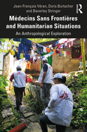 Cover of Médecins Sans Frontières and Humanitarian Situations: An Anthropological Exploration