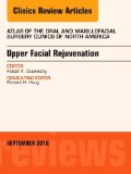 Cover of Upper Facial Rejuvenation, an Issue of Atlas of the Oral and Maxillofacial Surgery Clinics of North America: Volume 24-2