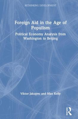 Cover of Foreign Aid in the Age of Populism: Political Economy Analysis from Washington to Beijing
