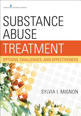 Cover of Substance Abuse Treatment: Options, Challenges, and Effectiveness
