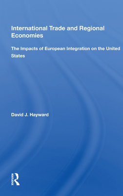 Cover of International Trade and Regional Economies: The Impacts of European Integration on the United States