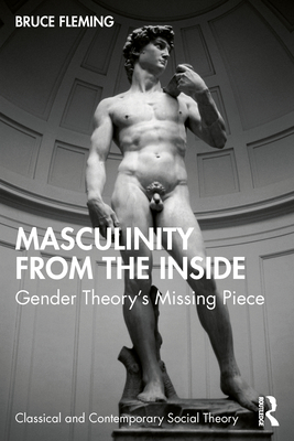 Cover of Masculinity from the Inside: Gender Theory's Missing Piece