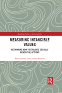 Cover of Measuring Intangible Values: Rethinking How to Evaluate Socially Beneficial Actions