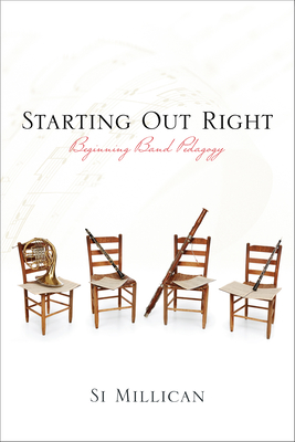 Cover of Starting Out Right: Beginning Band Pedagogy