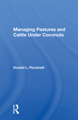 Cover of Managing Pastures and Cattle Under Coconuts