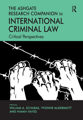Cover of The Ashgate Research Companion to International Criminal Law: Critical Perspectives
