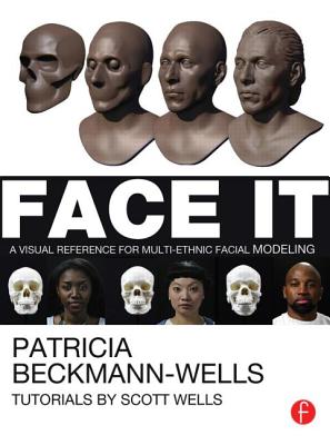 Cover of Face It: A Visual Reference for Multi-Ethnic Facial Modeling