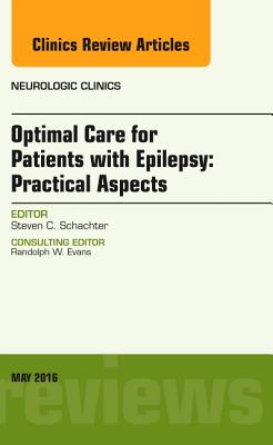 Cover of Optimal Care for Patients with Epilepsy: Practical Aspects, an Issue of Neurologic Clinics: Volume 34-2