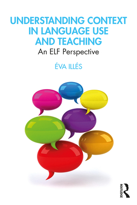 Cover of Understanding Context in Language Use and Teaching: An Elf Perspective