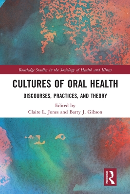Cover of Cultures of Oral Health: Discourses, Practices and Theory