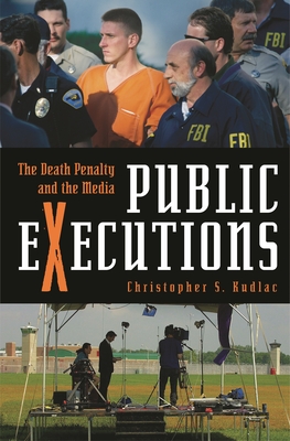 Cover of Public Executions: The Death Penalty and the Media