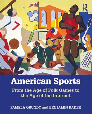 Cover of American Sports: From the Age of Folk Games to the Age of the Internet
