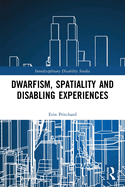 Cover of Dwarfism, Spatiality and Disabling Experiences