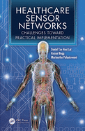 Cover of Healthcare Sensor Networks: Challenges Toward Practical Implementation