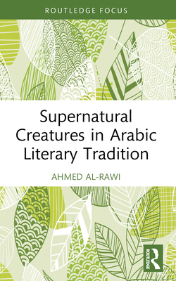 Cover of Supernatural Creatures in Arabic Literary Tradition