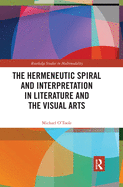 Cover of The Hermeneutic Spiral and Interpretation in Literature and the Visual Arts