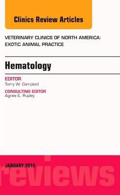 Cover of Hematology, an Issue of Veterinary Clinics of North America: Exotic Animal Practice: Volume 18-1