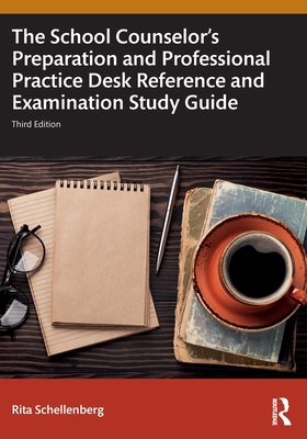 Cover of The School Counselor's Preparation and Professional Practice Desk Reference and Examination Study Guide