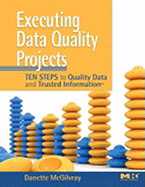 Cover of Executing Data Quality Projects: Ten Steps to Quality Data and Trusted Information (Tm)