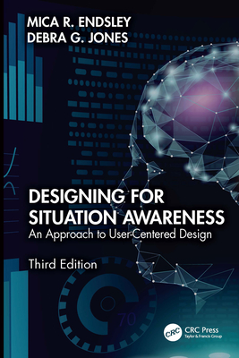 Cover of Designing for Situation Awareness: An Approach to User-Centered Design, Third Edition