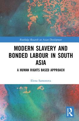 Cover of Modern Slavery and Bonded Labour in South Asia: A Human Rights-Based Approach