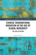 Cover of Chinese Transnational Migration in the Age of Global Modernity: The Case of Oceania