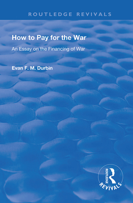 Cover of How to Pay for the War: An Essay on the Financing of War
