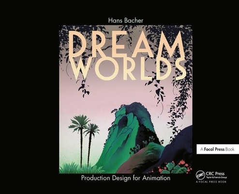 Cover of Dream Worlds: Production Design for Animation