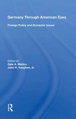 Cover of Germany Through American Eyes: Foreign Policy and Domestic Issues