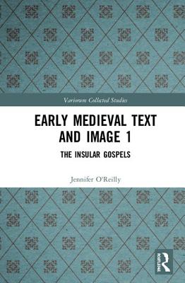 Cover of Early Medieval Text and Image Volume 1: The Insular Gospel Books